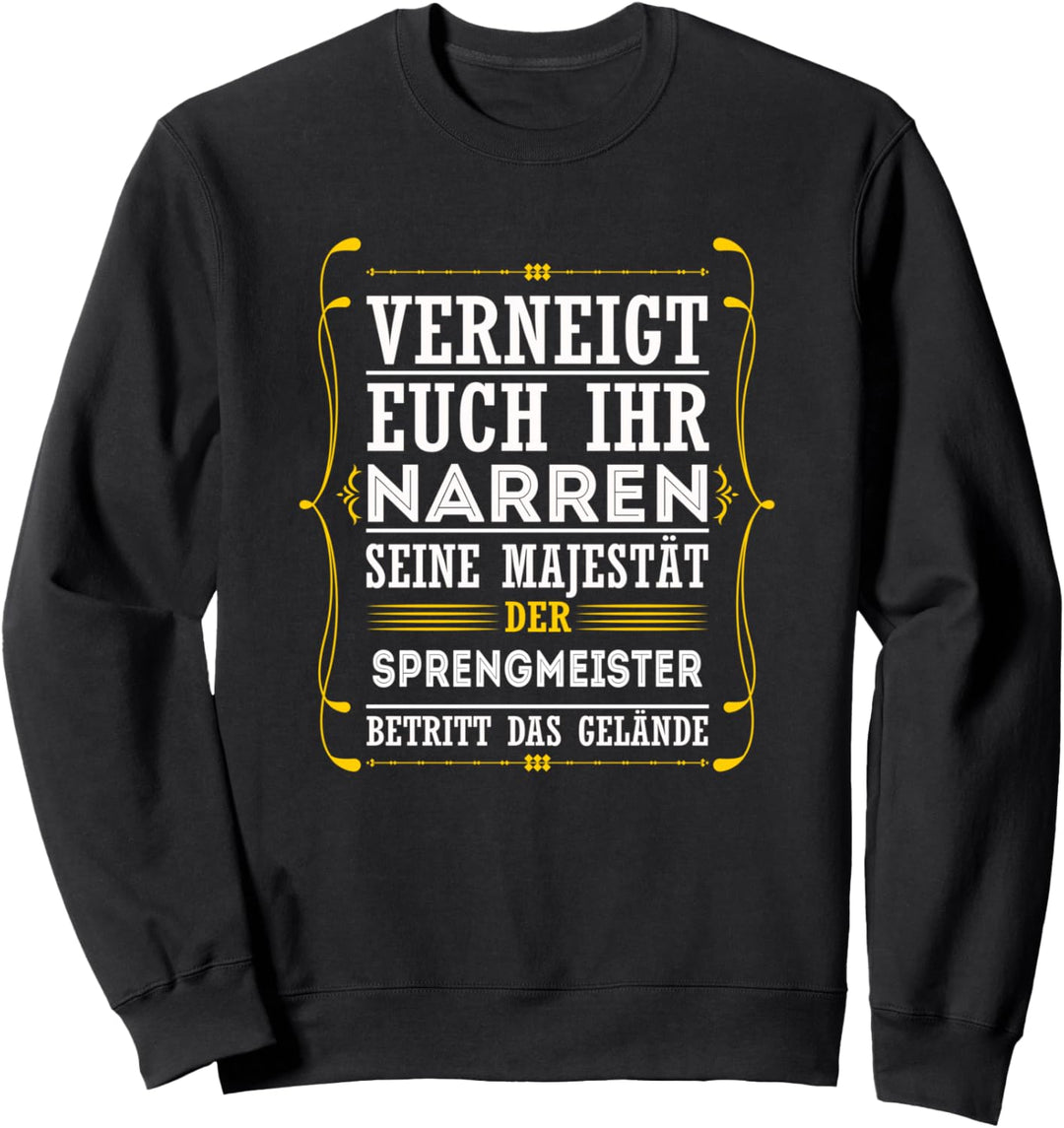 Sprengmeister lustiger Spruch Geschenke Sweatshirt
