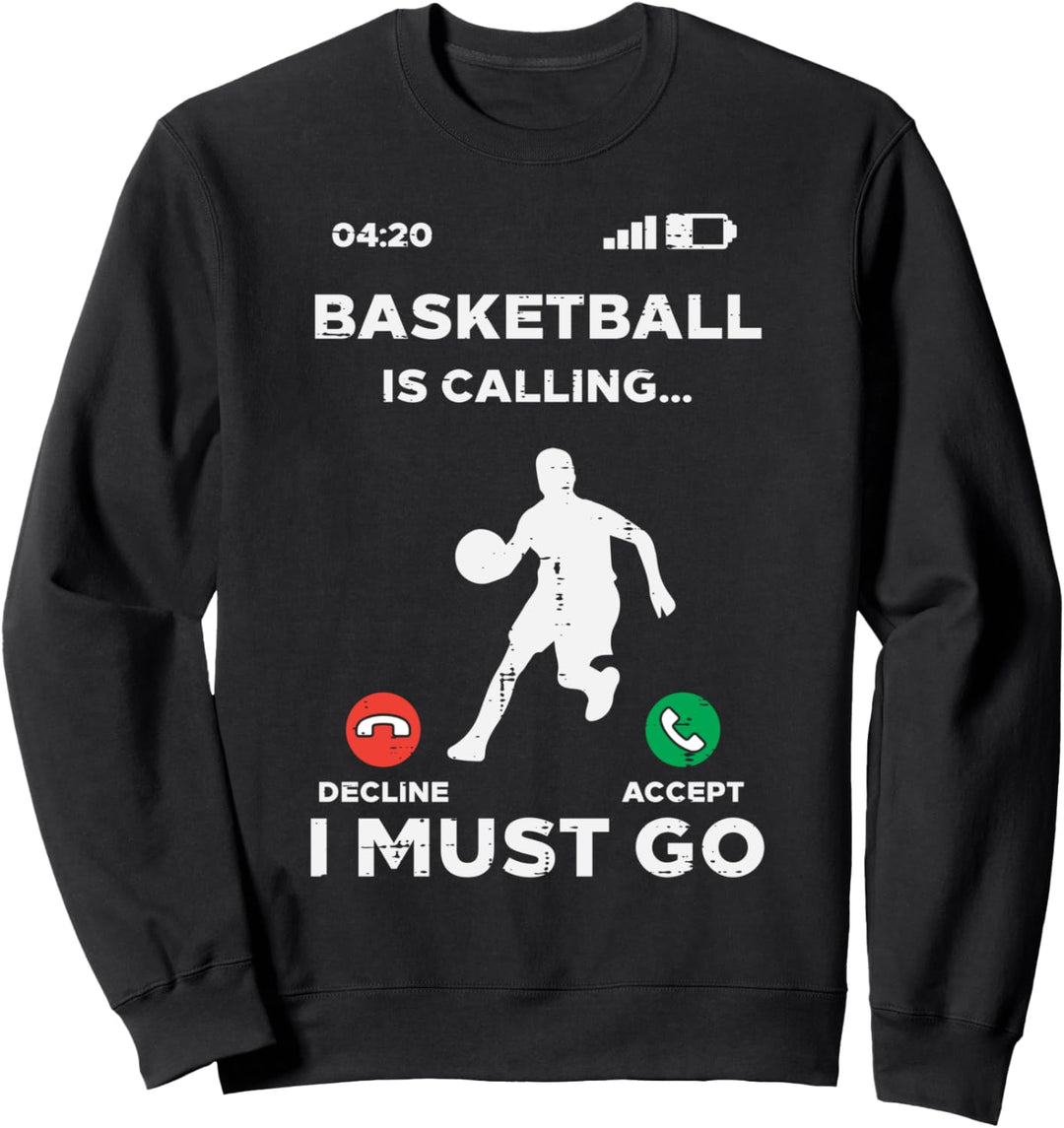 Basketball Calling I Must Go Funny Baller Men Women Kids Sweatshirt