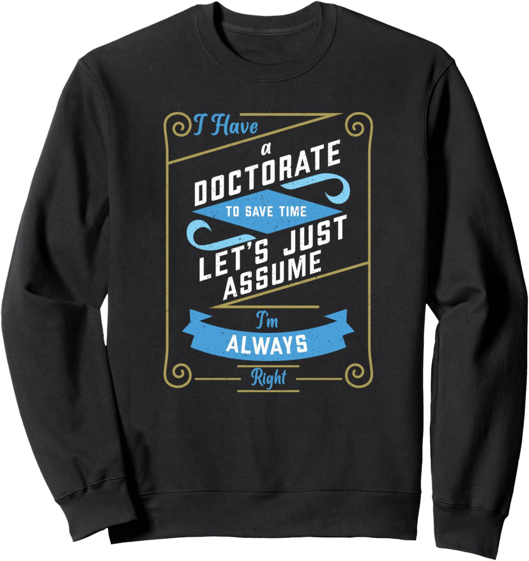 Klasse von 2021 haben einen Doktortitel Spass Abschluss Grad Sweatshirt