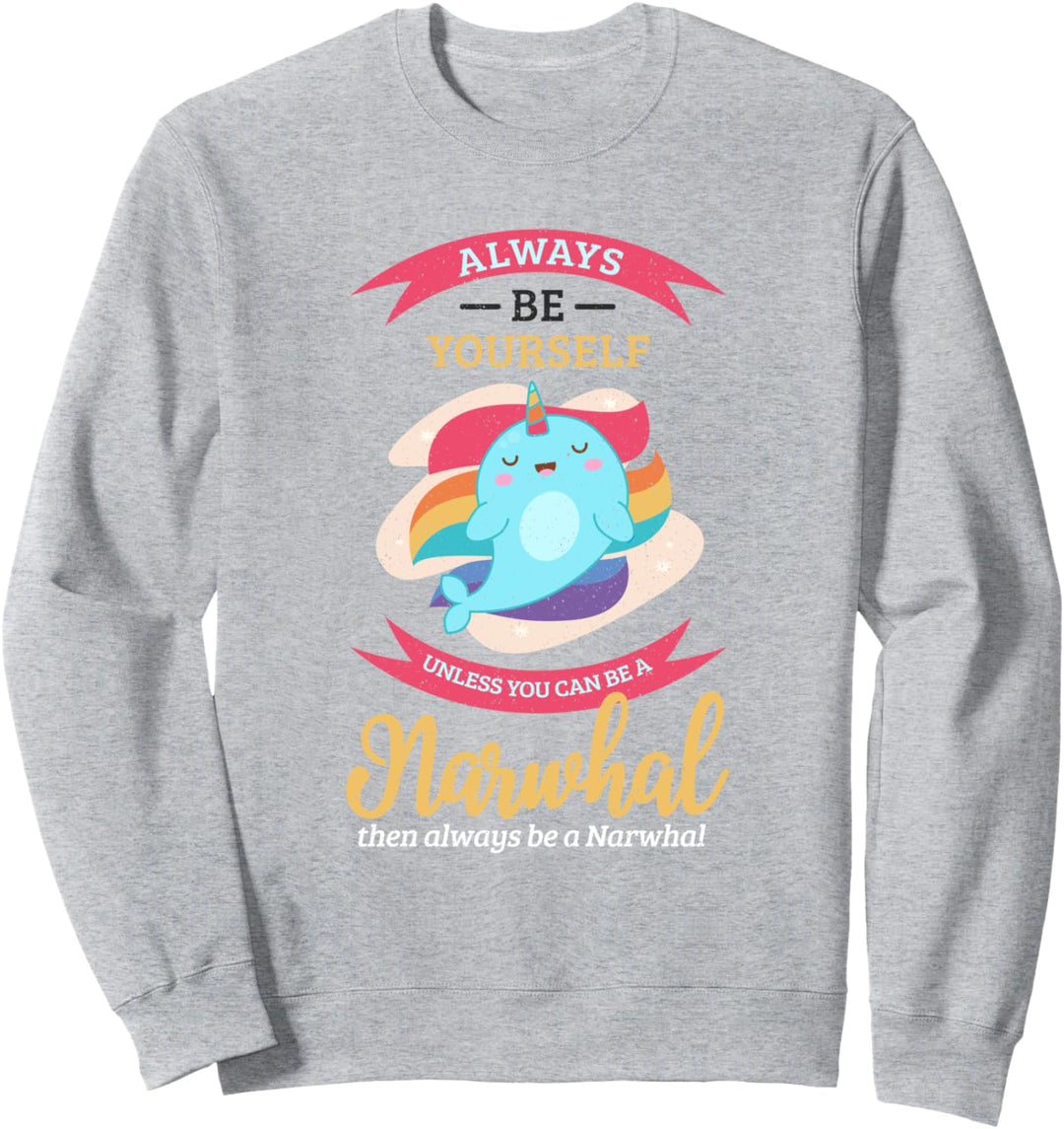 Lustiger Narwal ist immer das Einhorn des Meeresgeschenks Sweatshirt