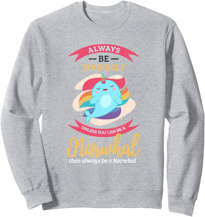 Lustiger Narwal ist immer das Einhorn des Meeresgeschenks Sweatshirt