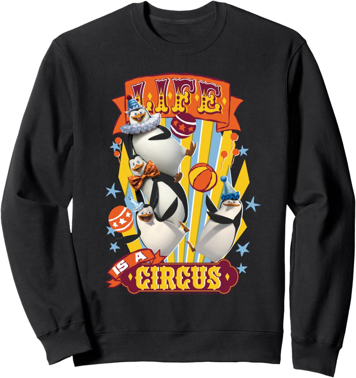Madagascar Penguins Life Is A Circus Tex Poster Sweatshirt