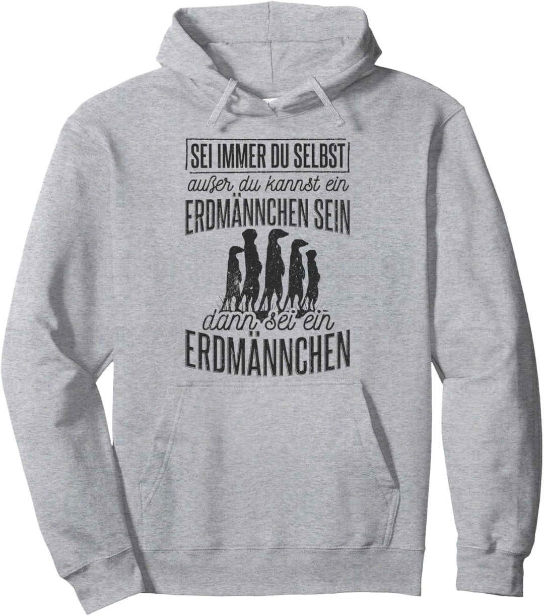 Erdmännchen Spruch Erdmännchen Pullover Hoodie