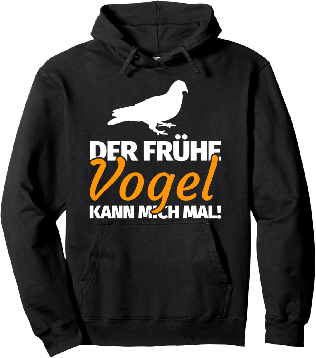 Der frühe Vogel kann mich mal Pullover Hoodie