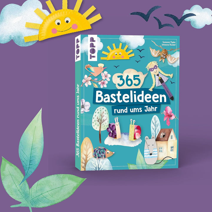 365 Rund-ums-Jahr-Bastelideen: Vielfältige Bastelideen für Kinder ab 4 Jahren, Gebundenes Buch