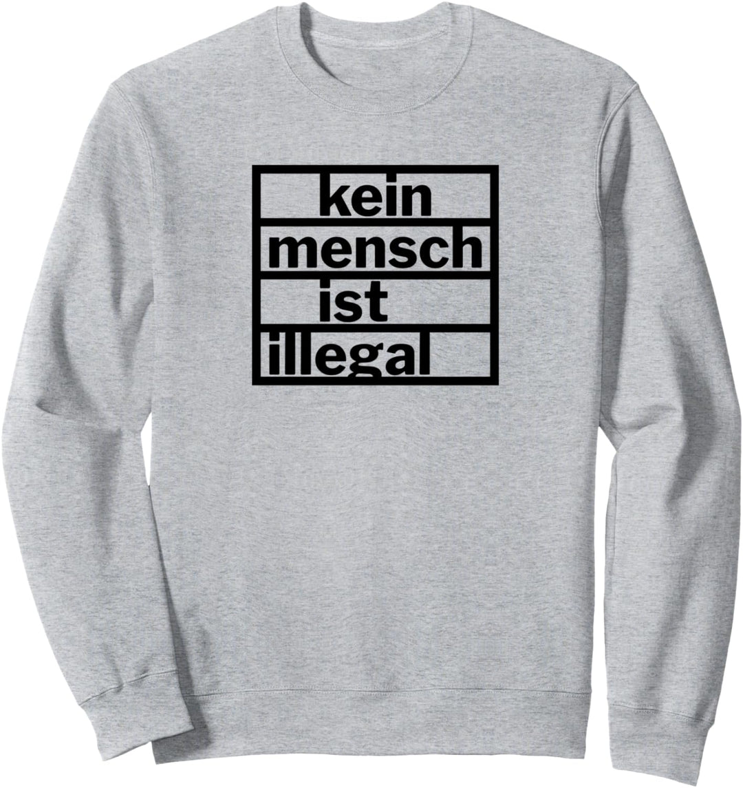 Kein Mensch ist Illegal Sweatshirt