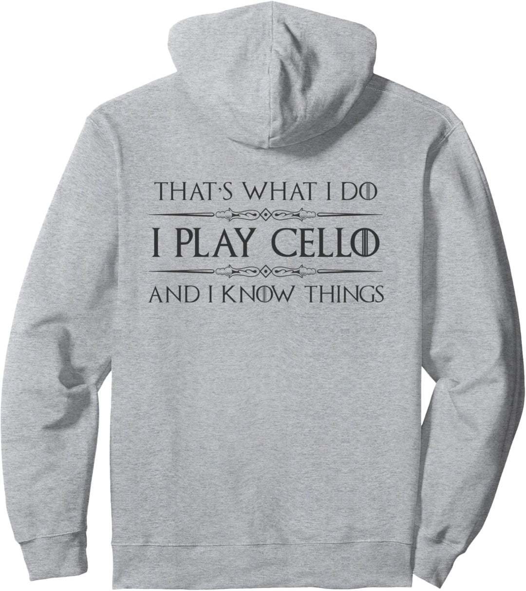 Cello Player Gift - I Play Cello & Know Things Funny Cellist Pullover Hoodie