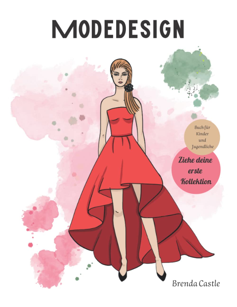 Modedesign: Modeillustrationsbuch für Mädchen, Jungen und Teenager, lerne zu zeichnen. Entwirf deine