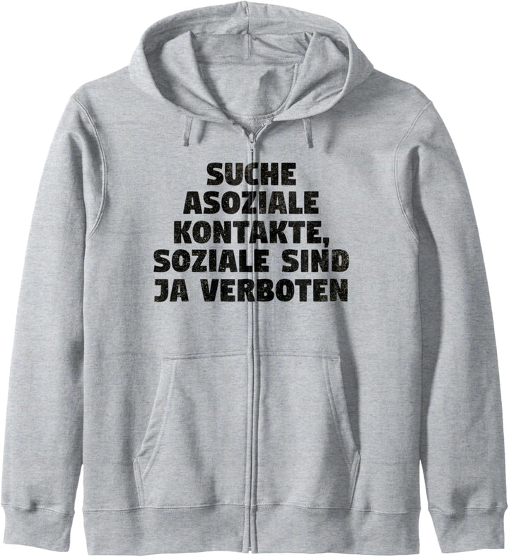Suche Asoziale Kontakte, Soziale Sind Ja Verboten Lustiges Kapuzenjacke