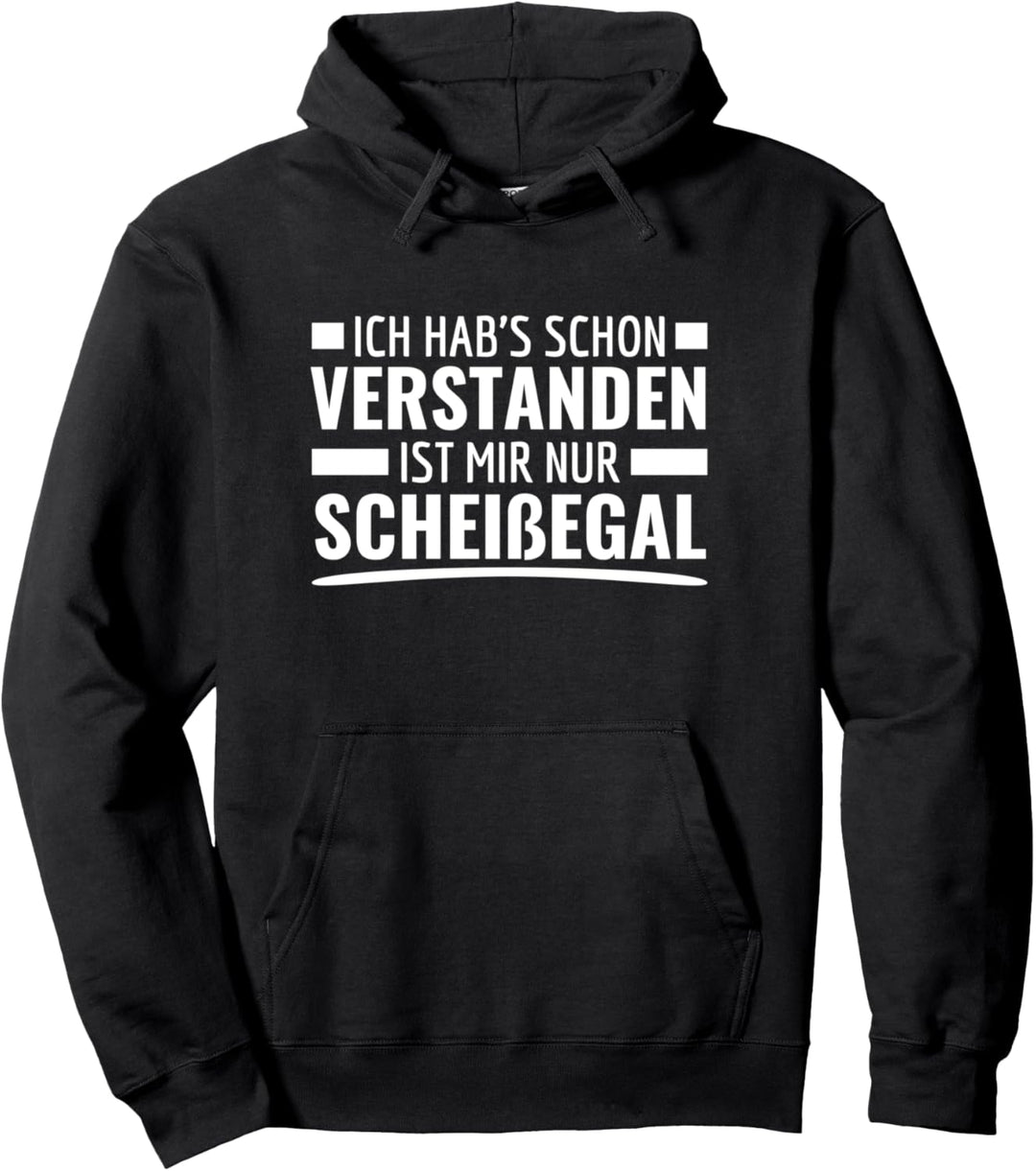 Ich Hab Das Schon Verstanden Ist Mir Nur Egal Sprüche Pullover Hoodie