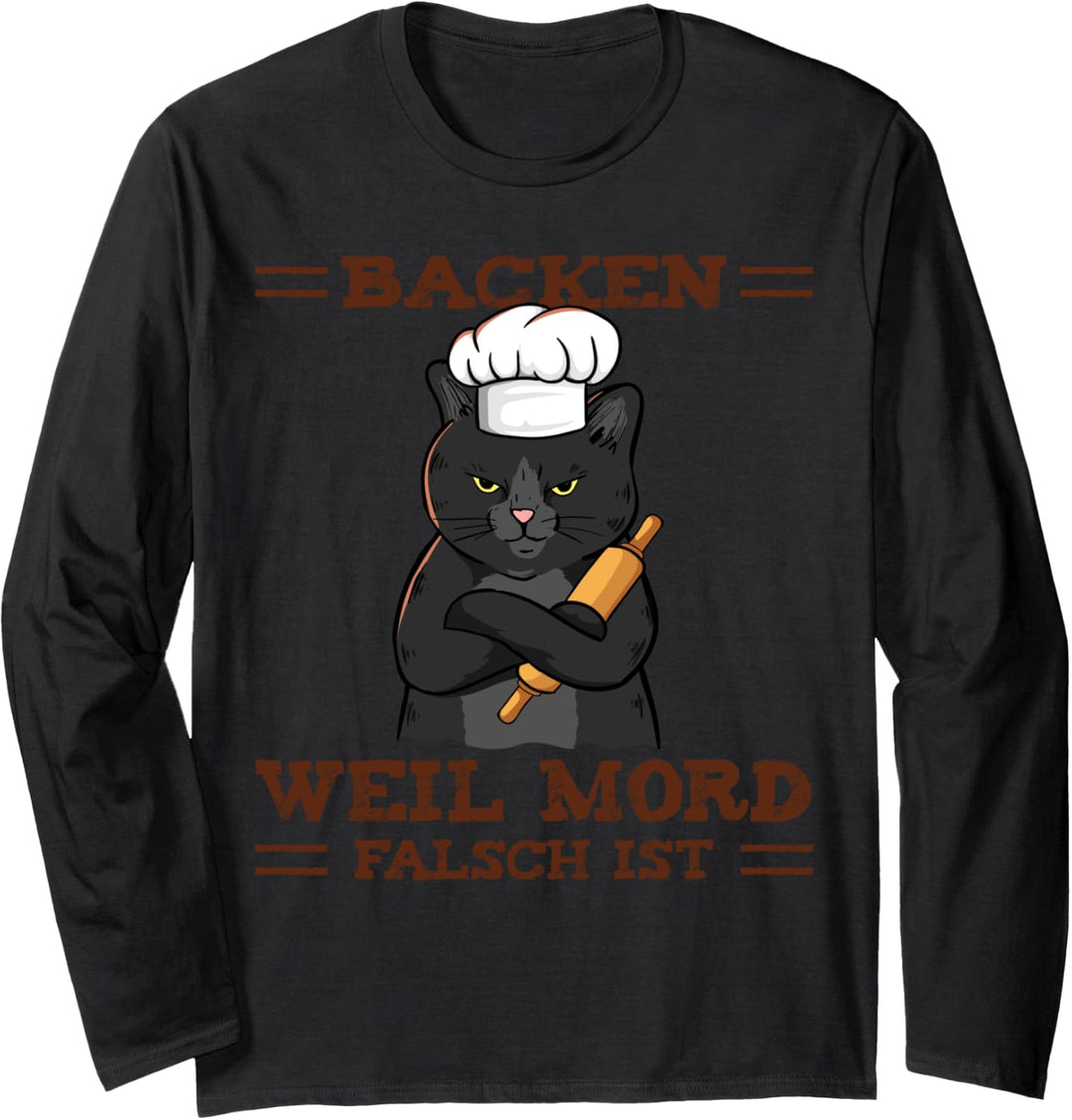 Backen Weil Mord Falsch Ist für Konditor und Bäcker Langarmshirt