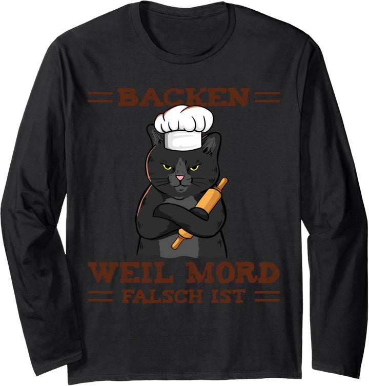 Backen Weil Mord Falsch Ist für Konditor und Bäcker Langarmshirt