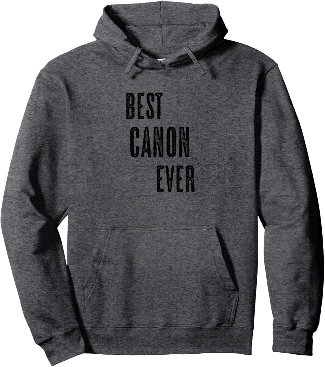 BEST CANON EVER | Funny Cute - Men Women Kids - Name - Pullover Hoodie