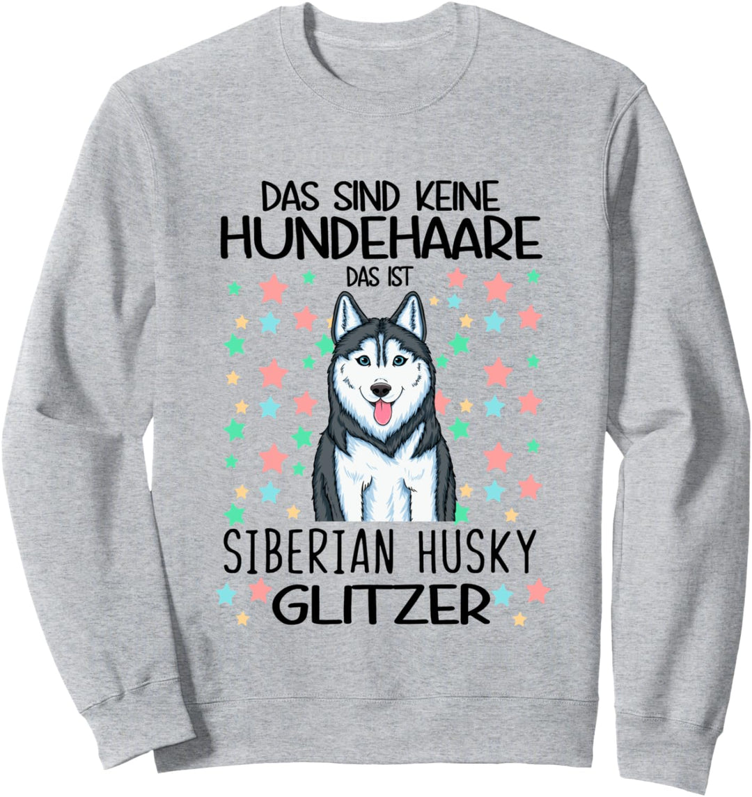 Das Sind Keine Hundehaare Das Ist Siberian Husky Glitzer Sweatshirt