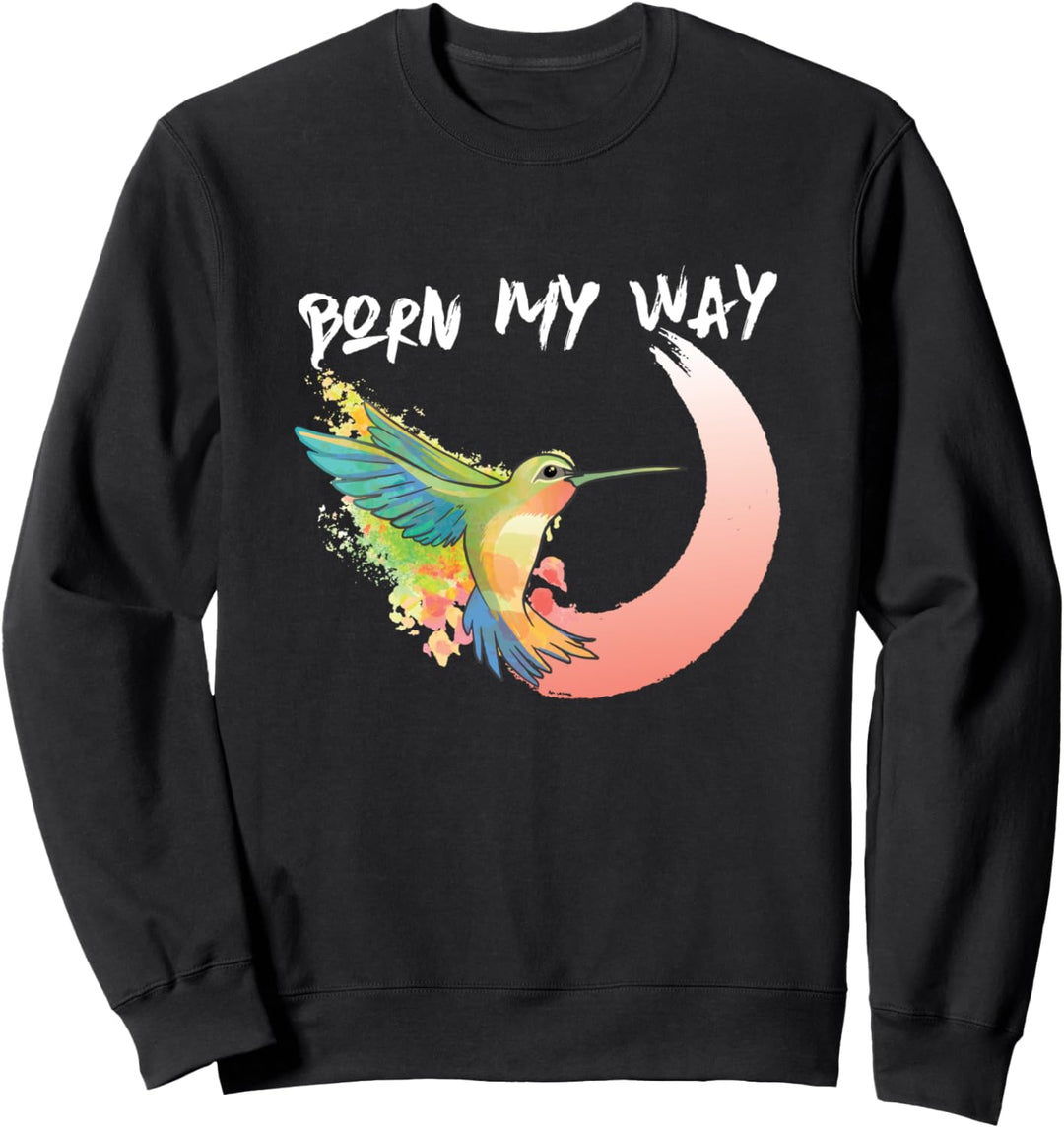 Happy Pride Month - Born my Way - LGBTQ+ Sweatshirt