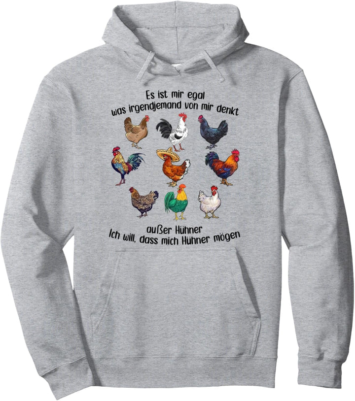 es ist mir egal was irgendjemand von mir denkt ausser hühner Pullover Hoodie