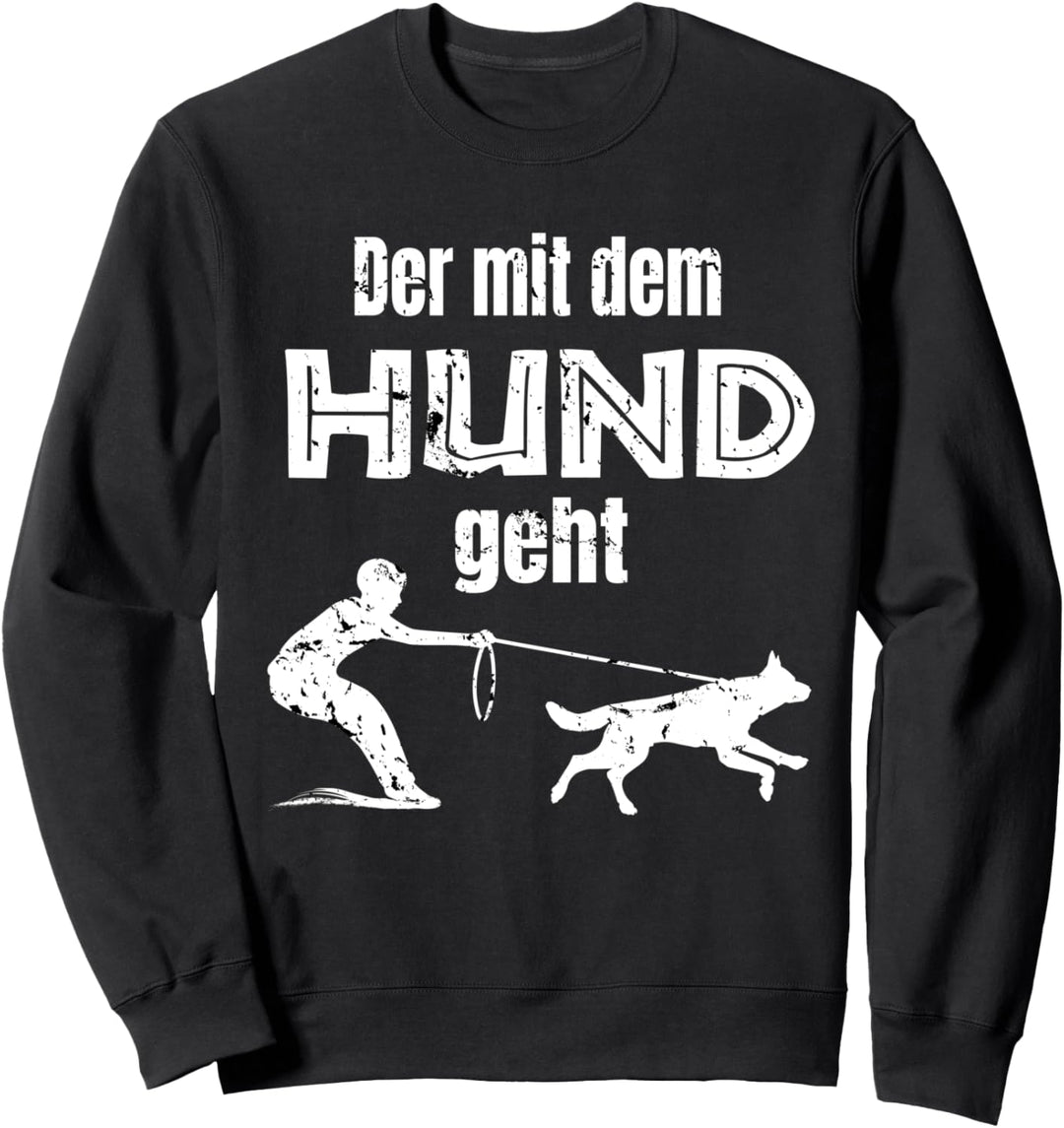 Der mit dem Hund geht für Hundebesitzer Hundeliebe Sweatshirt