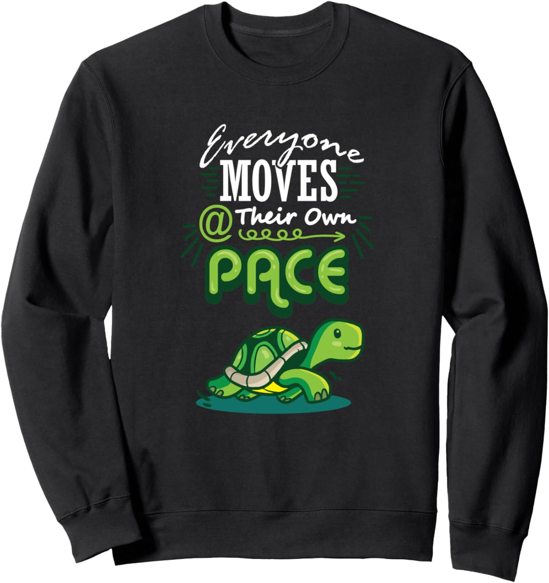 Jeder bewegt sich in seinem eigenen Tempo Schildkröte Sweatshirt