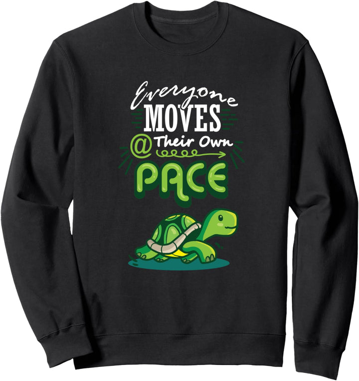 Jeder bewegt sich in seinem eigenen Tempo Schildkröte Sweatshirt