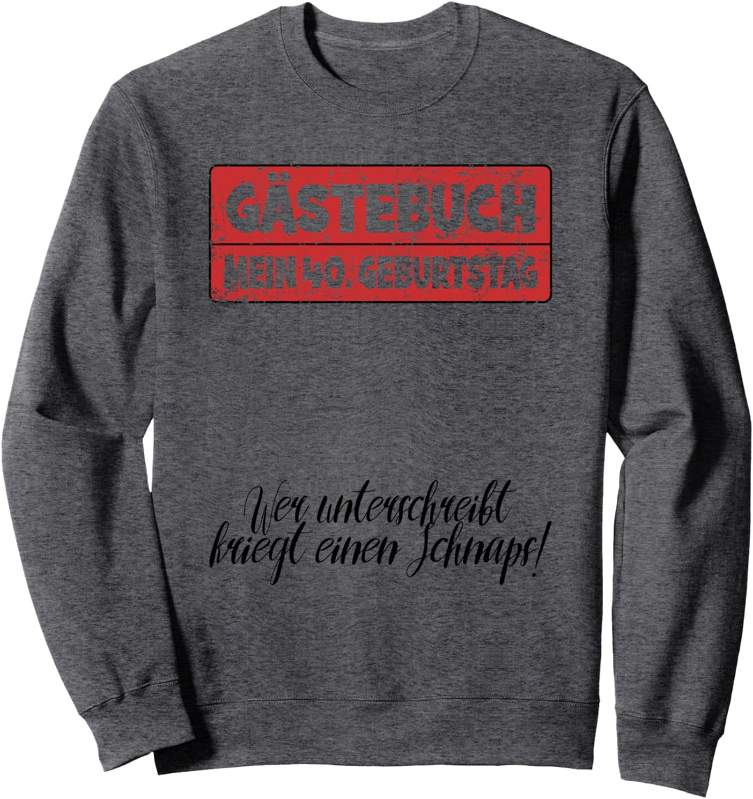 Gästebuch mein 40. Geburtstag Original Outfit Sweatshirt