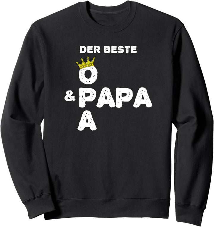 Der beste Opa und Papa zur selben Zeit - er rock beide titel Sweatshirt