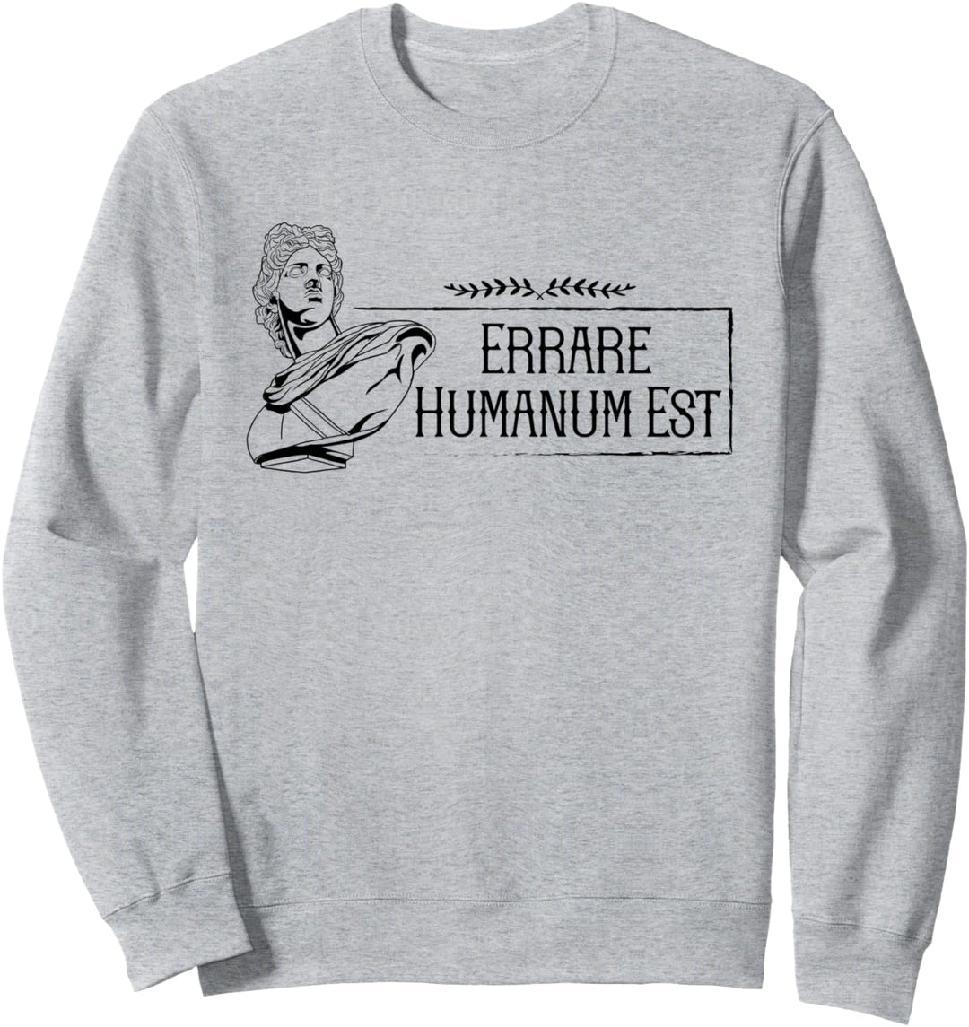 Lateinischer Spruch - Errare Humanum Est Sweatshirt