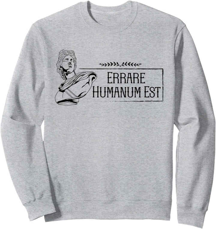 Lateinischer Spruch - Errare Humanum Est Sweatshirt