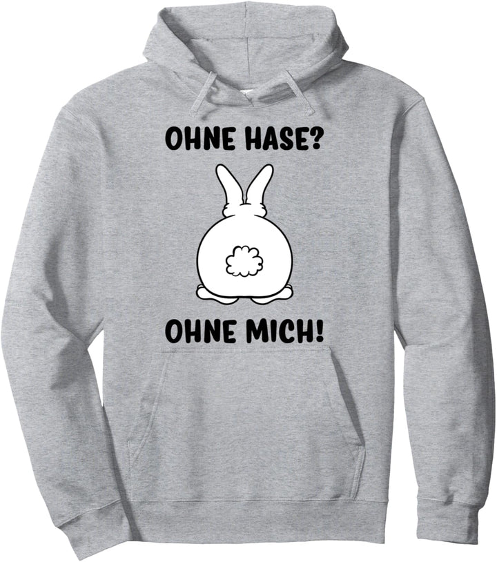 Kaninchen Ohne Hase Ohne Mich Pullover Hoodie
