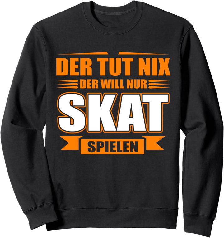 Der tut nix der will nur Skat spielen Lustiges Skatspieler Sweatshirt