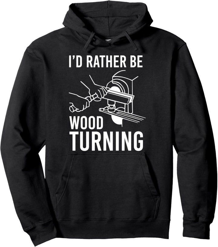 Rather Be Wood Turning Drechseln Drechsler Handwerker Holz Pullover Hoodie