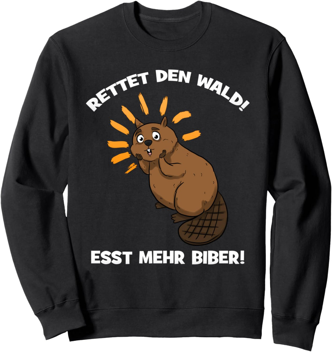 Rettet Den Wald Esst Mehr Biber Sweatshirt