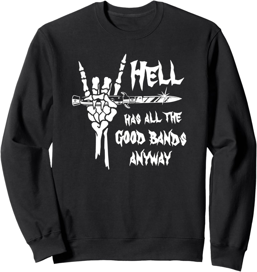 Hell Has All The Good Bands Anyway Devil Horns Switchblade Sweatshirt