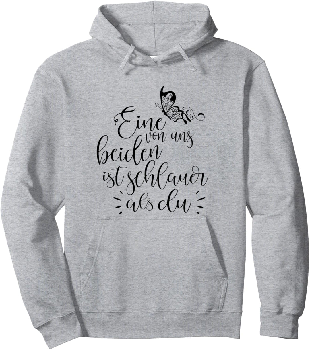 Eine von uns beiden ist schlauer als du Pullover Hoodie