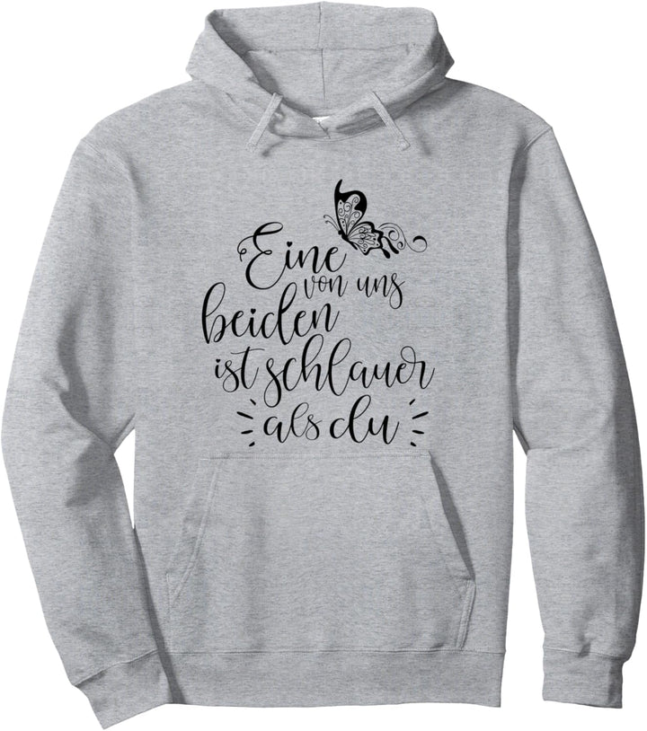Eine von uns beiden ist schlauer als du Pullover Hoodie