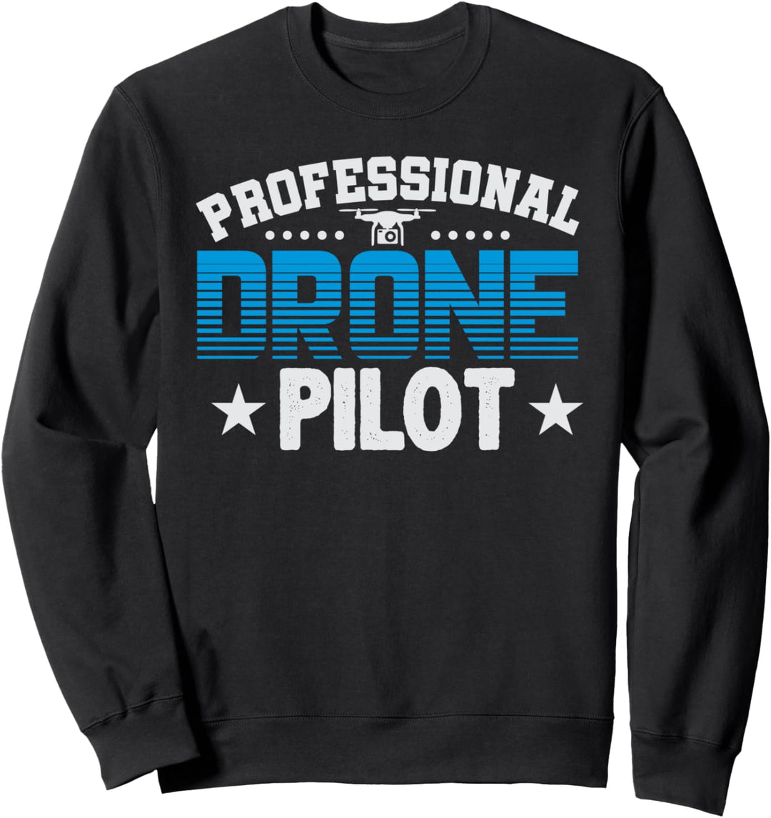 Lustige Drohnen Quadcopter Professional Drone Pilot Sweatshirt