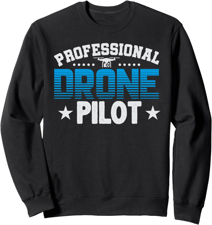 Lustige Drohnen Quadcopter Professional Drone Pilot Sweatshirt