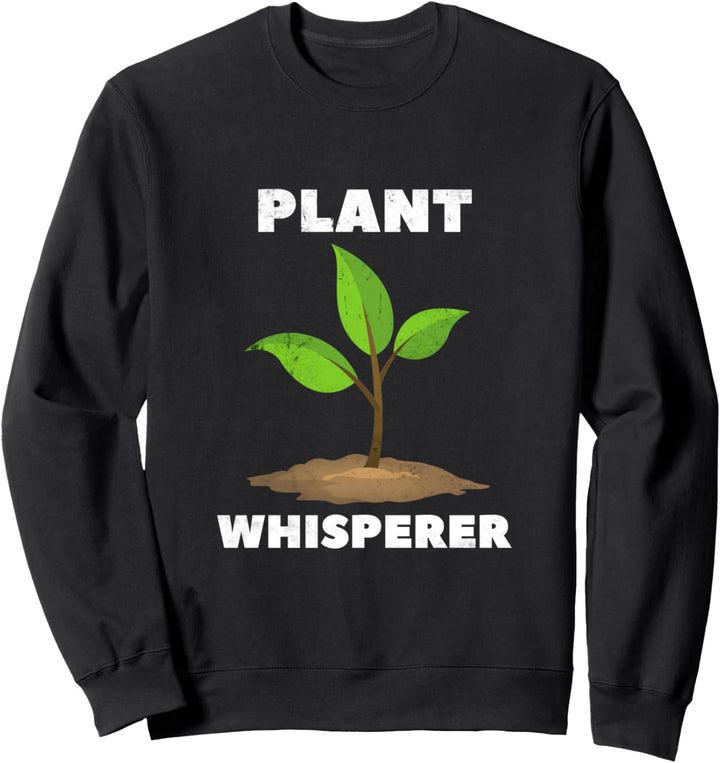 Cool Gardening Design Plant Whisperer Lustiger Gärtnergarten Sweatshirt