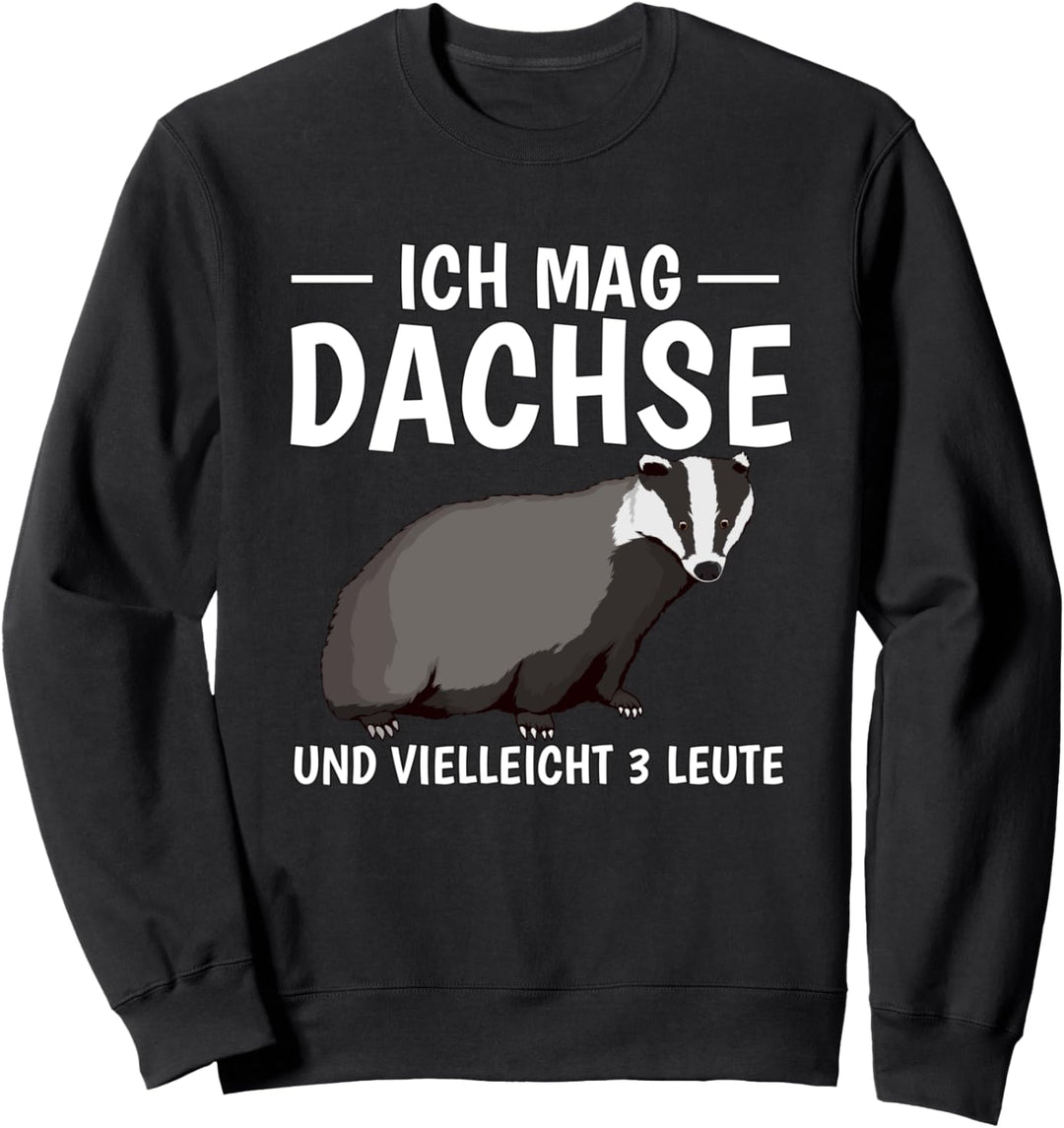 Ich mag Dachse und vielleicht 3 Leute Dachs Sweatshirt