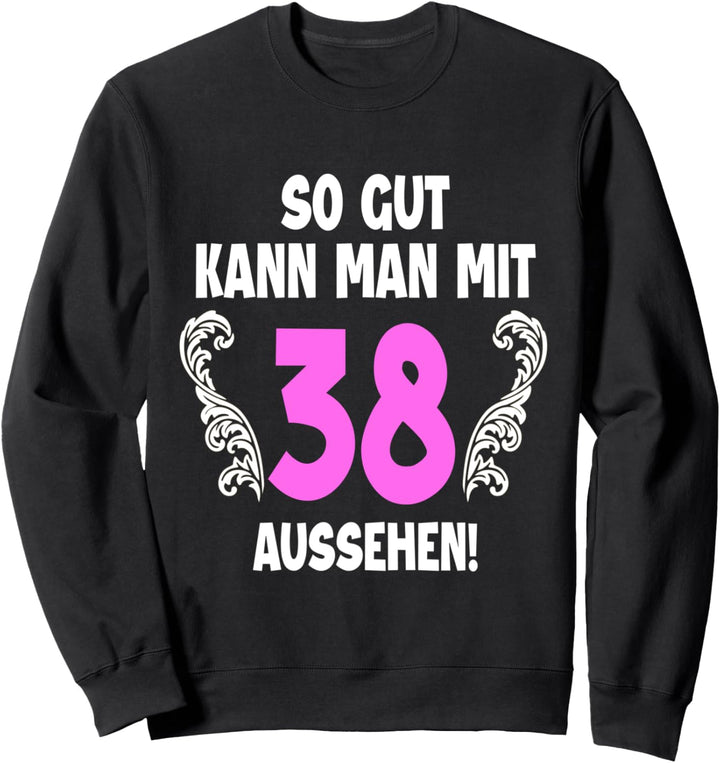 38 Jahre Tshirt Frauen Jahrgang 1984 Geboren 38. Geburtstag Sweatshirt