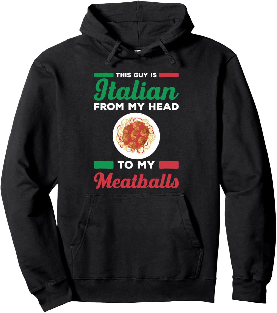Dieser Typ ist Italiener von meinem Kopf bis zu meinen Fleischbällchen Italien Flagge Pullover Hoodi