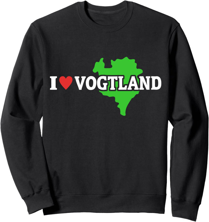 Vogtländer Sachsen Geschenk Ich Liebe Vogtlandkreis Sweatshirt