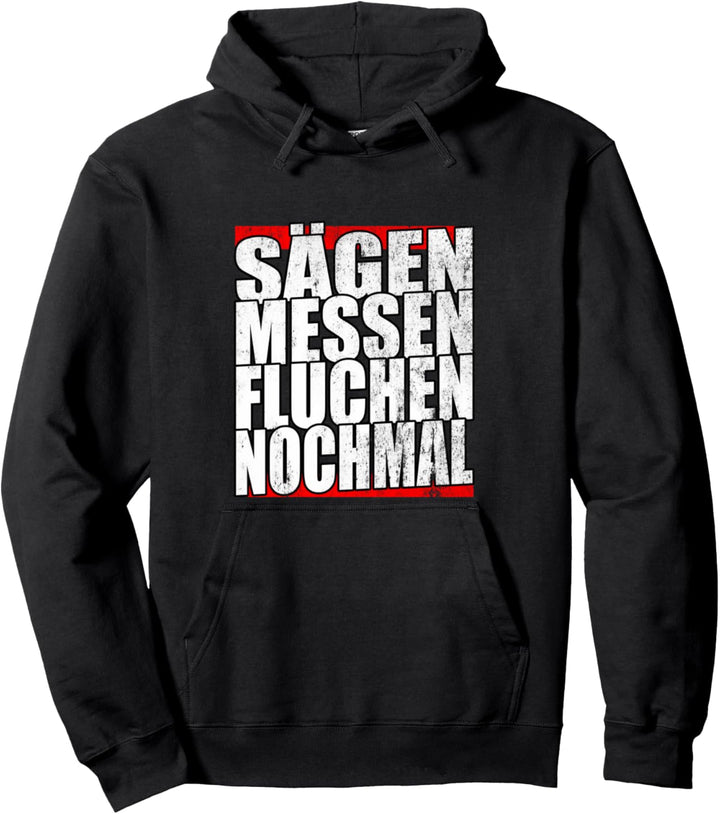Sägen messen fluchen wiederholen Tischler Schreiner Pullover Hoodie