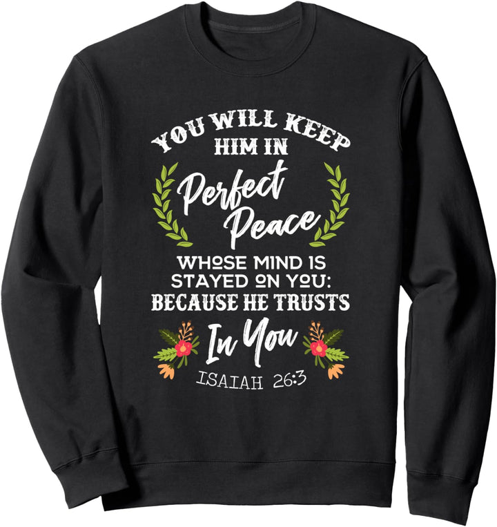 Du wirst ihn in vollkommenem Frieden halten Sweatshirt