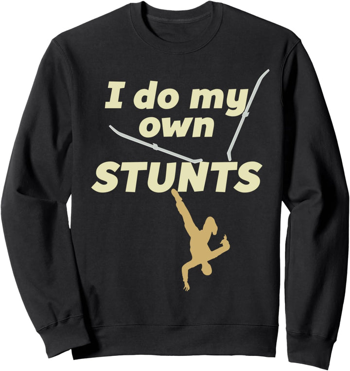 I Do My Own Stunts, Ski, lustig, Geschenk für Unfälle Sweatshirt