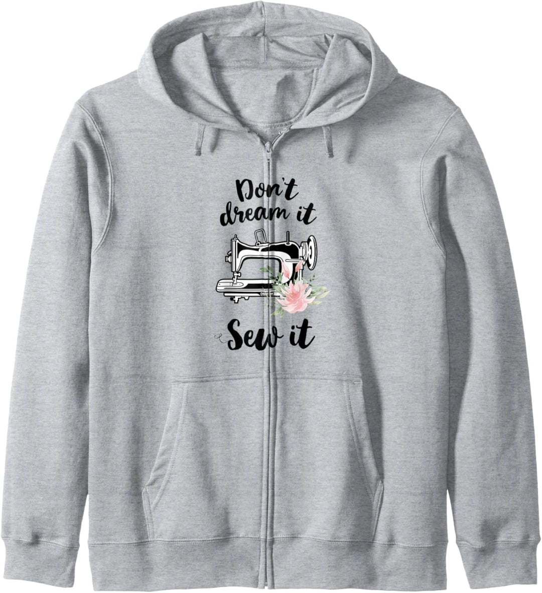 Nähen Spruch - Don't dream it sew it - Schneiderin Geschenk Kapuzenjacke