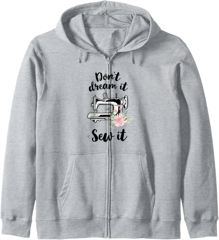 Nähen Spruch - Don't dream it sew it - Schneiderin Geschenk Kapuzenjacke
