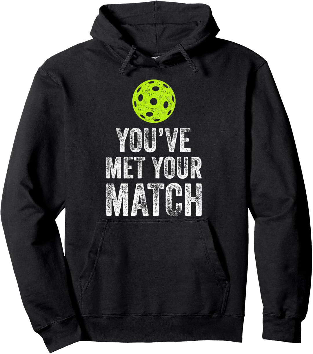 You've Met Your Match Funny Pickleball Pullover Hoodie