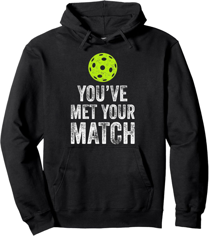 You've Met Your Match Funny Pickleball Pullover Hoodie