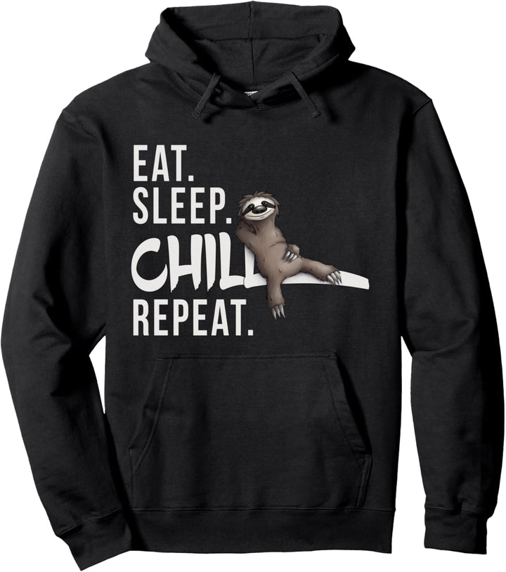 Eat Sleep Chill Repeat Cool Lässiges Faulpelz Faultier Pullover Hoodie