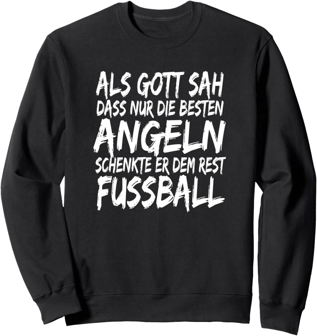"Als Gott sah, dass nur die besten Angeln" Spruch Design Sweatshirt